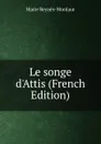 Le songe d.Attis (French Edition) - Marie Reynès-Monlaur