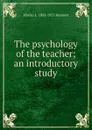 The psychology of the teacher; an introductory study - Martin L. 1883-1953 Reymert