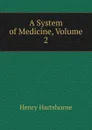 A System of Medicine, Volume 2 - Henry Hartshorne