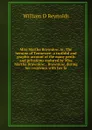 Miss Martha Brownlow, or, The heroine of Tennessee: a truthful and graphic account of the many perils and privations endured by Miss Martha Brownlow, . Brownlow, during her residence with her fa - William D Reynolds