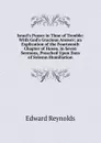 Israel.s Prayer in Time of Trouble: With God.s Gracious Answer; an Explication of the Fourteenth Chapter of Hosea, in Seven Sermons, Preached Upon Days of Solemn Humiliation - Edward Reynolds