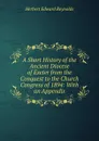 A Short History of the Ancient Diocese of Exeter from the Conquest to the Church Congress of 1894: With an Appendix - Herbert Edward Reynolds