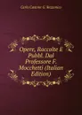 Opere, Raccolte E Pubbl. Dal Professore F. Mocchetti (Italian Edition) - Carlo Castone G. Rezzonico