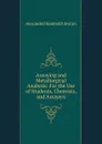 Assaying and Metallurgical Analysis: For the Use of Students, Chemists, and Assayers - Alexander Humboldt Sexton