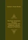 The three statesmen. The Earl of Beaconsfield, W.E. Gladstone, and the Marquis of Salisbury - Charles E. Parker Rhodes