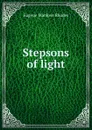 Stepsons of light - Eugene Manlove Rhodes