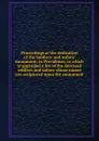 Proceedings at the dedication of the Soldiers. and sailors. monument, in Providence, to which is appended a list of the deceased soldiers and sailors whose names are sculptured upon the monument - 