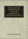 History of the United States from the Compromise of 1850, Volume 8 - James Ford Rhodes