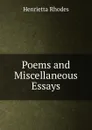 Poems and Miscellaneous Essays - Henrietta Rhodes