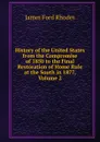History of the United States from the Compromise of 1850 to the Final Restoration of Home Rule at the South in 1877, Volume 2 - James Ford Rhodes
