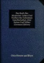 Das Buch Der Mysterien: Leben Und Treiben Der Geheimen Gesellschaften Aller Zeiten Und Volker (German Edition) - Otto Henne am Rhyn
