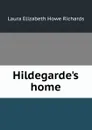 Hildegarde.s home - Laura Elizabeth Howe Richards