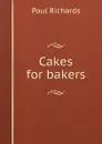 Cakes for bakers - Paul Richards