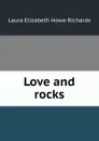 Love and rocks - Laura Elizabeth Howe Richards
