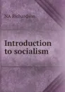 Introduction to socialism - NA Richardson