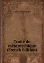Traite de metapsychique (French Edition) - Charles Robert Richet