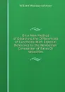 On a New Method of Obtaining the Differentials of Functions: With Especial Reference to the Newtonian Conception of Rates Or Velocities - William Woolsey Johnson