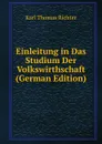 Einleitung in Das Studium Der Volkswirthschaft (German Edition) - Karl Thomas Richter