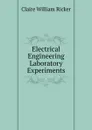 Electrical Engineering Laboratory Experiments - Claire William Ricker