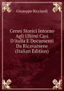 Cenni Storici Intorno Agli Ultimi Casi D.italia E Documenti Da Ricavarsene (Italian Edition) - Giuseppe Ricciardi