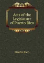 Acts of the Legislature of Puerto Rico - Puerto Rico