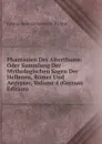 Phantasien Des Alterthums: Oder Sammlung Der Mythologischen Sagen Der Hellenen, Romer Und Aegypter, Volume 4 (German Edition) - Johann Andreas Lebrecht Richter