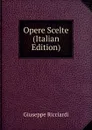 Opere Scelte  (Italian Edition) - Giuseppe Ricciardi