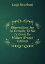 Observations Sur La Comedie, Et Sur Le Genie De Moliere (French Edition) - Luigi Riccoboni