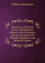 New Essay On Fiorin Grass, Including the History of Its Discovery, and an Account of Its Valuable Qualities, and Mode of Culture - William Richardson