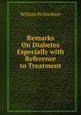 Remarks On Diabetes Especially with Reference to Treatment - William Richardson