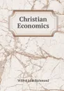 Christian Economics - Wilfrid John Richmond