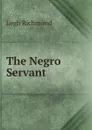 The Negro Servant - Legh Richmond