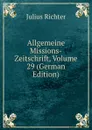 Allgemeine Missions-Zeitschrift, Volume 29 (German Edition) - Julius Richter