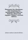 Phantasien Des Alterthums: Oder Sammlung Der Mythologischen Sagen Der Hellenen, Romer Und Aegypter, Volume 2 (German Edition) - Johann Andreas Lebrecht Richter