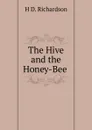 The Hive and the Honey-Bee . - H.D. Richardson