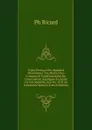 Traite Pratique Des Maladies Veneriennes: Ou, Recherches Critiques Et Experimentales Sur L.inoculation Appliquee A L.etude De Ces Maladies, Suivies . Et D.un Formulaire Special (French Edition) - Ph Ricord