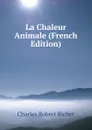 La Chaleur Animale (French Edition) - Charles Robert Richet