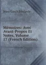 Memoires: Avec Avant-Propos Et Notes, Volume 17 (French Edition) - Jean-Louis Soulavie