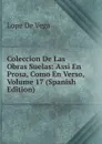 Coleccion De Las Obras Suelas: Assi En Prosa, Como En Verso, Volume 17 (Spanish Edition) - Lope de Vega