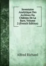 Inventaire Analytique Des Archives Du Chateau De La Bare, Volume 2 (French Edition) - Alfred Richard