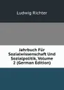 Jahrbuch Fur Sozialwissenschaft Und Sozialpolitik, Volume 2 (German Edition) - Ludwig Richter