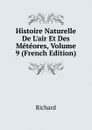 Histoire Naturelle De L.air Et Des Meteores, Volume 9 (French Edition) - Richard