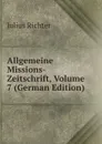 Allgemeine Missions-Zeitschrift, Volume 7 (German Edition) - Julius Richter