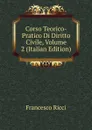 Corso Teorico-Pratico Di Diritto Civile, Volume 2 (Italian Edition) - Francesco Ricci