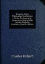 Esquisse D.une Philosophie Synthesiste: Critere Du Jugement. Conception Generale Du Monde. Regle De Conduite (French Edition) - Charles Richard