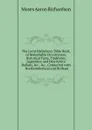 The Local Historian.s Table Book, of Remarkable Occurrences, Historical Facts, Traditions, Legendary and Descriptive Ballads, .c., .c., Connected with . Northumberland and Durham - Moses Aaron Richardson