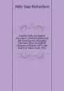 Familiar Talks On English Literature: A Manual Embracing the Great Epochs of English Literature from the English Conquest of Britain, 449 to the Death of Walter Scott, 1832 - Abby Sage Richardson