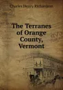 The Terranes of Orange County, Vermont - Charles Henry Richardson