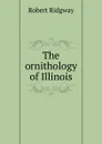 The ornithology of Illinois - Ridgway Robert