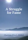 A Struggle for Fame - Charlotte Eliza L. Riddell